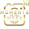 Moments Of The Week 10