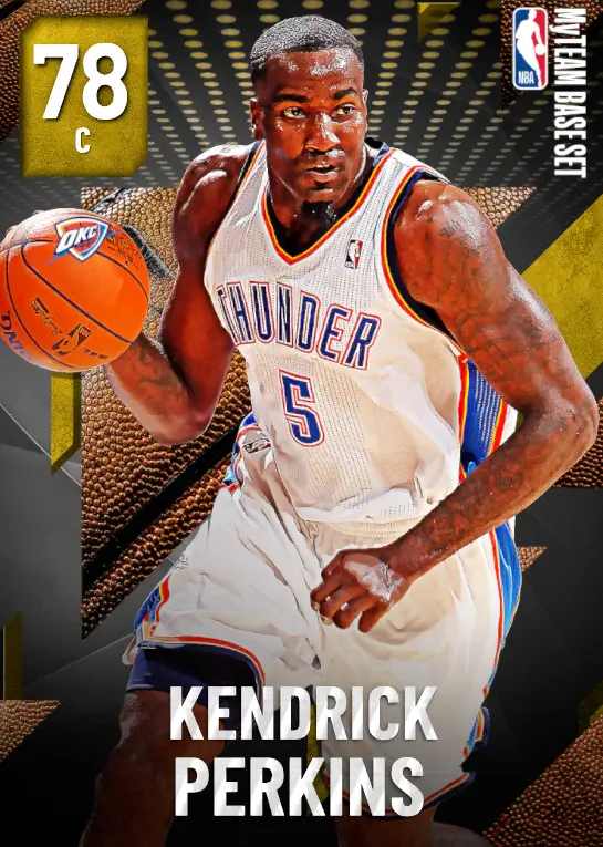 (GOLD) Kendrick Perkins (78 OVR)