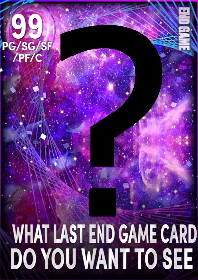 WHAT LAST END GAME CARD DO YOU WANT TO SEE